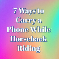 Text image states: 7 Ways to Carry a Phone While Horseback Riding.