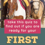 Take this quiz to find out if you are ready for your first horse text overlay on an image of two girls riding horses.